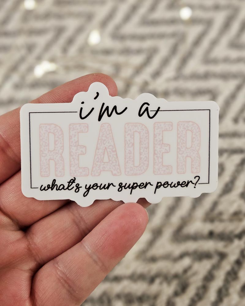 Vinyl sticker - I'm a reader, what's your superpower