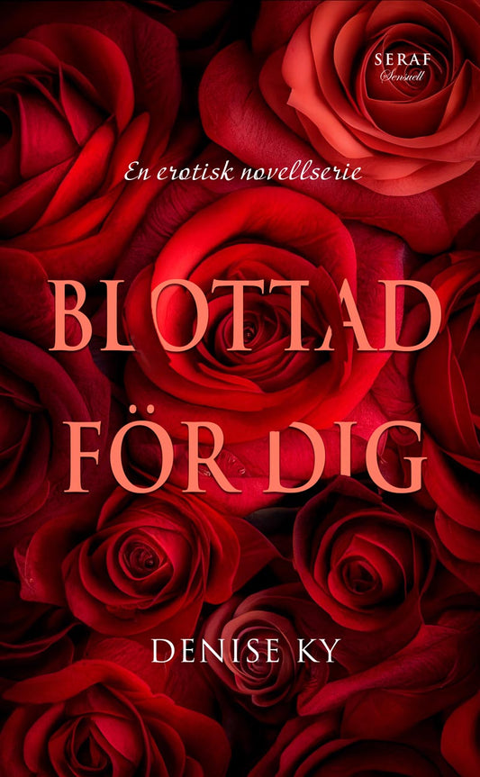 Blottad för dig av Denise Ky