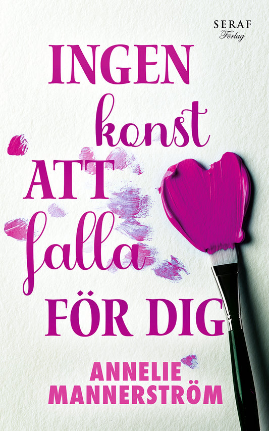 NYUTGÅVA: Ingen konst att falla för dig av Annelie Mannerström