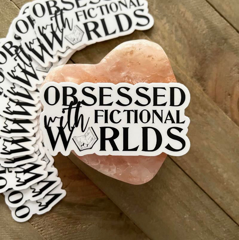 Vinyl sticker - Obsessed with Fictional Worlds