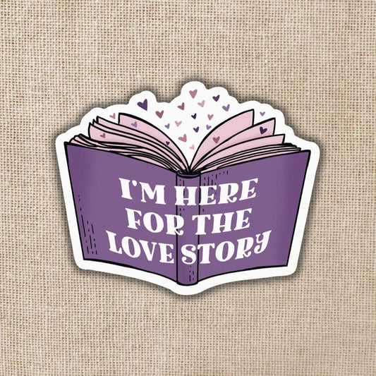 Vinyl sticker - I'm here for the Love Story