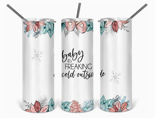 Smal tumbler - Baby it's freaking cold outside