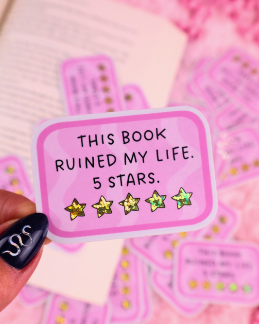 Vinyl sticker - This book ruined my life. Five stars.