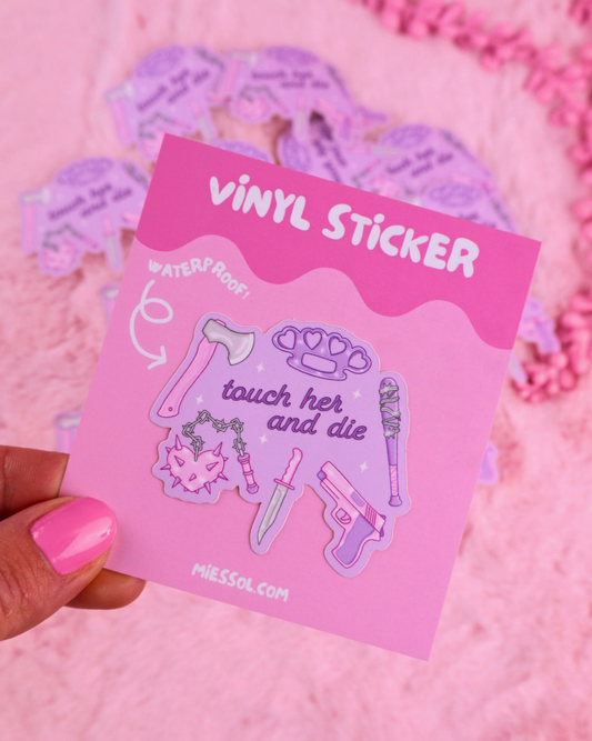 Vinyl sticker - Touch her and die