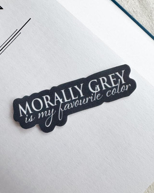 Vinyl sticker - Morally Grey Is My Favorite Color