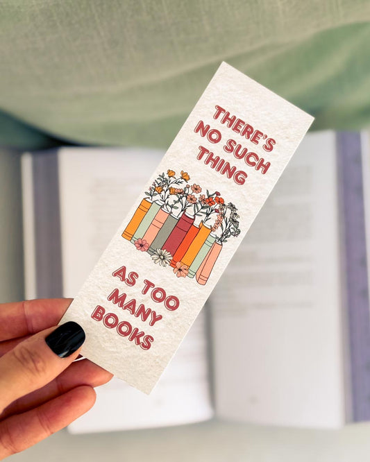 Pappersbokmärke - There's no such thing as too many books